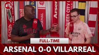 Arsenal 0-0 Villarreal | I Don’t Trust The Kroenke’s, Edu or Vinia (James)