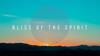 Bliss of the Spirit // Instrumental Worship Soaking in His Presence