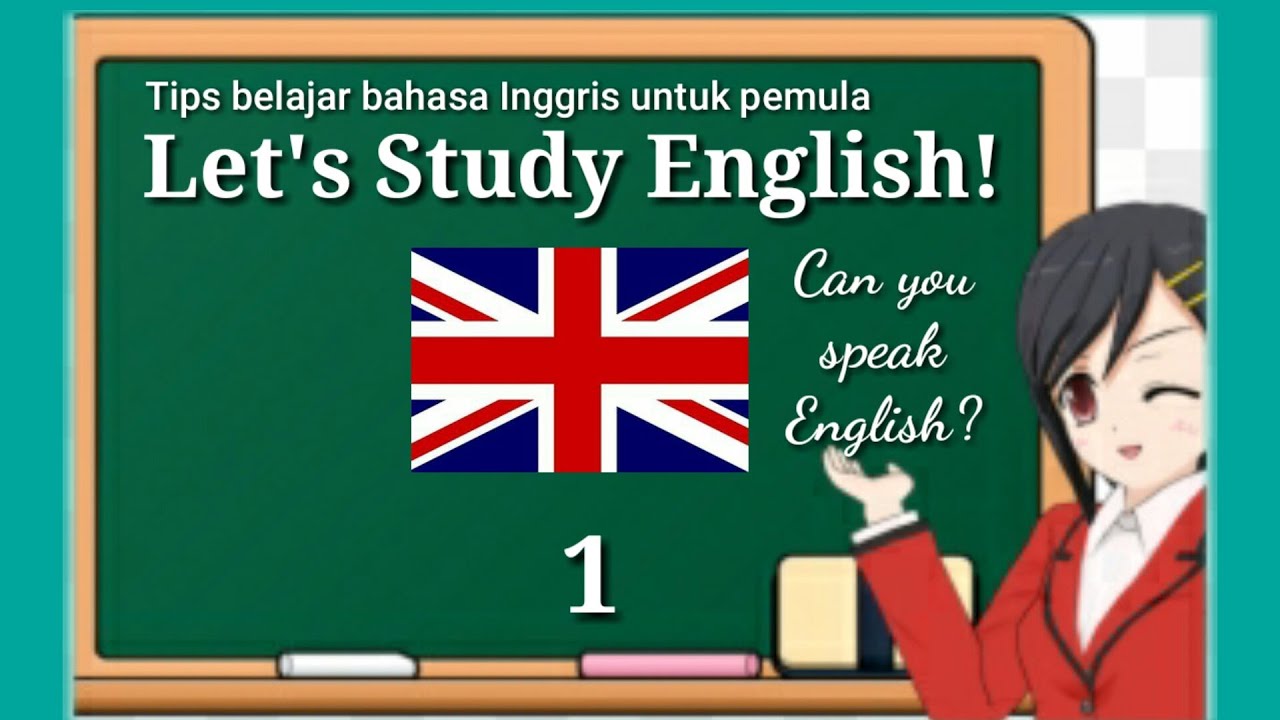 TIPS BELAJAR BAHASA INGGRIS DENGAN MUDAH DAN PERCAYA DIRI UNTUK PEMULA ...