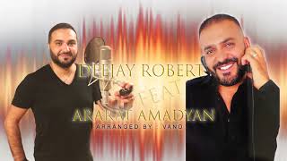 Deejay Robert Feat. Ararat Amadyan - Yeraz (REMIX 2018)