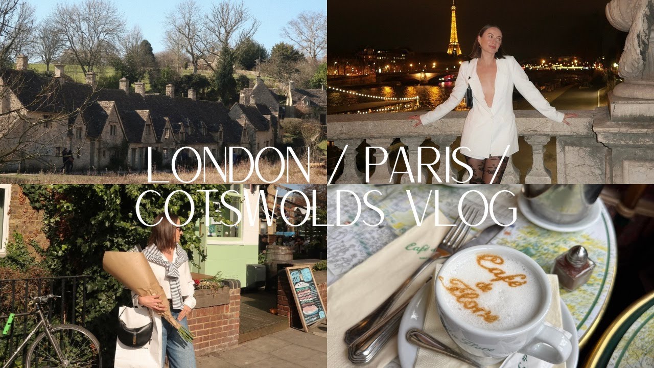 Paris London And Cotswolds Vlog Youtube