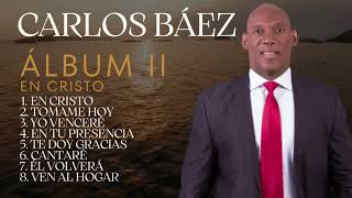 EN CRISTO | ÁLBUM II | #encristo #album #cancionescristianas | @CarlosBaezOficial