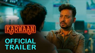 Karwaan | Official Trailer | Irrfan Khan | Dulquer Salmaan
