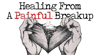 Healing From A Painful Seperation/Break Up | Personal Experience + Advice