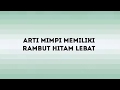 Arti mimpi memiliki rambut hitam lebat