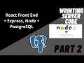 Writing The Backend Server Code: React + Express, Node.js + PostgreSQL Database - PART 2