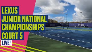 🔴 LIVE Lexus Junior National Championships | Court 5 | LTA