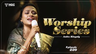 HGC | WORSHIP SERIES | EPISODE - 220 | PAS. ANITA KINGSLY | WORSHIP RECORDED LIVE AT HGC