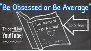 Be Obsessed or Be Average!!! by Grant Cardone book animation summary