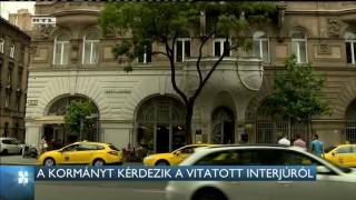 A kormányt kérdezik a vitatott interjúról 16-06-27