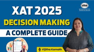 XAT 2025 Decision Making - Complete Guide | XAT Test Structure, Past Year Caselets | Vijitha Kamath