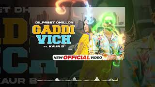 Dilpreet Dhillon | Gaddi Vich | Kaur B | Desi Crew | Concert Hall | DSP Edition Punjabi Songs