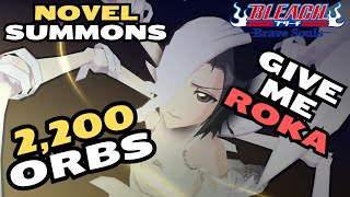 2200 ORBS FOR ROKA! *BAD IDEA* NOVEL SUMMONS! Bleach: Brave Souls