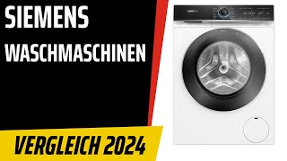 TOP–6. Die besten Siemens Waschmaschinen. Test \u0026 Vergleich 2024 | Deutsch