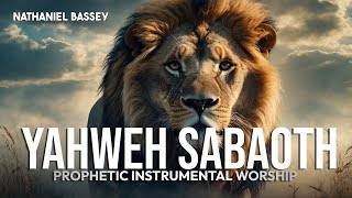 YAHWEH SABAOTH || PROPHETIC INSTRUMENTAL | NATHANIEL BASSEY