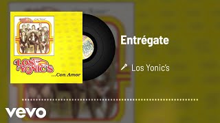 Los Yonic's - Entrégate (Audio)