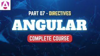 Angular | Complete Tutorial | Part 07 | Directives
