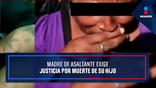 “Solo salió a asaltar” madre de asaltante exige justicia por muerte de su hijo | De Pisa y Corre