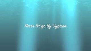 Never let go By Gyptian