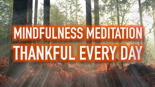 Guided Mindfulness Meditation - Thankful Every Day