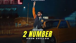 2 Number - Prem Dhillon (Official Video) New Song | Limitless Album | New Punjabi Songs