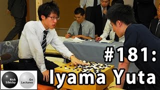 Nick Sibicky Go Lecture #181 - Iyama Yuta