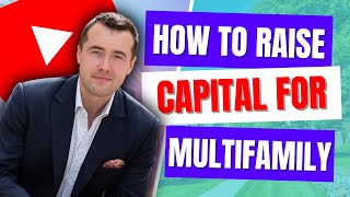 5 Step Capital Raising Framework for Multifamily Investing
