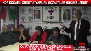 HDP KOCAELİ ÖRGÜTÜNE YAPILAN GÖZALTILAR HUKUKSUZDUR