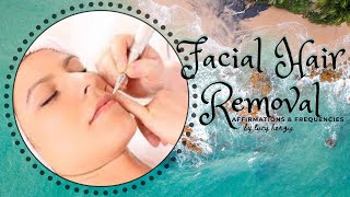 ❉ Facial Hair Removal ~ Face + Neck + Upper Lip + Powerful Frequencies ~ Relaxing Ocean Sounds