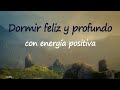 😴 Meditación GUIADA para DORMIR FELIZ como un BEBE y DESPERTAR con ENERGIA POSITIVA♡