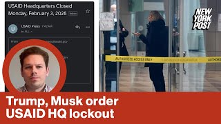 USAID staffers told to stay out of DC headquarters after Musk said Trump agreed to shut it down