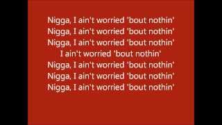 French Montana   Ain't worried about nothin lyrics