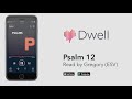 Listen to Psalm 12 (ESV) by Dwell [Full Version]