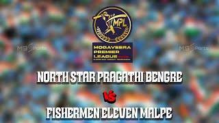 PRAGATHI BENGRE vs FISHERMEN MALPE | MOGAVEERA PREMIER LEAGUE-2025 |