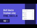 Multi Select Dropdown | Multi check dropdown list | JAVASCRIPT | HTML CSS - PART 1