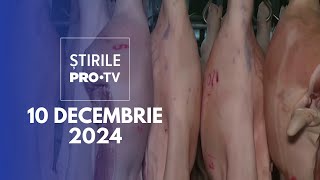 Știrile PRO TV - 10 Decembrie 2024