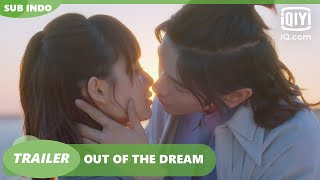 Trailer: Yao Chi \u0026 Chen Yu Si [INDO SUB] | Out of the dream | iQiyi Indonesia