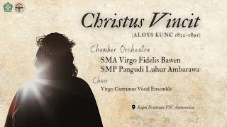 Christus Vincit (Aloys Kunc) | SMA Virgo Fidelis ft. SMP Pangudi Luhur Ambarawa