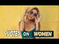 Top 25 Quotes on Women | funny quotes and sayings | best quotes about Women | MUST WATCH