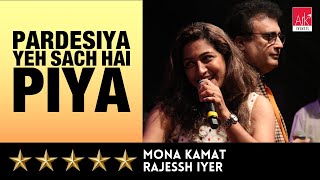 @ARKEventsindia - Pardesiya Yeh Sach Hai Piya - Mona Kamat \u0026 Rajessh Iyer