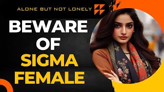 Why men avoid Sigma Women? SIGMA FEMALE (Stoicism)
