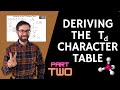 Deriving the Td Character Table Part 2 out of 3