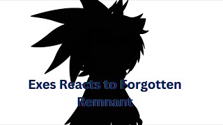 Exes Reacts to Forgotten Remnant