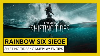 Tom Clancy’s Rainbow Six Siege – Shifting Tides : Gameplay en Tips