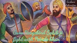 Guru Hargobind Sahib ji fight with Painde khan katha by Giani Sher Singh ji | Katha | Kirtan