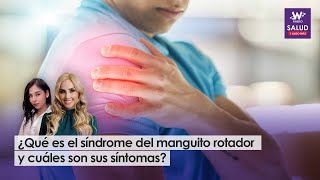 ¿Qué es el síndrome del manguito rotador y cuáles son sus síntomas? | Salud y Algo Más