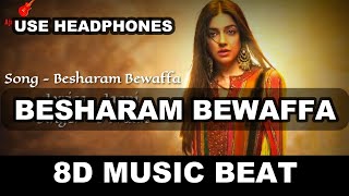 Besharam Bewaffa ( 8D Music Beat ) | Bhushan Kumar