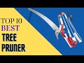 Top 10 Best Tree Pruner | Top Rated Best Tree Pruner