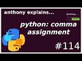 python: comma, = assignment! (beginner - intermediate) anthony explains #114