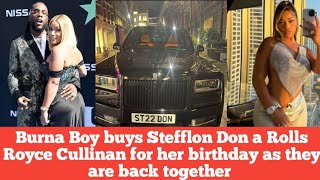 Burna Boy & Stefflon are dating again as burna boy buys Stefflon Don a Rolls Roy